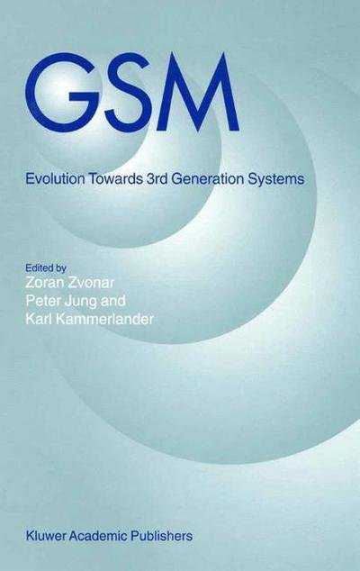 Cover for Z Zvonar · GSM: Evolution towards 3rd Generation Systems (Paperback Bog) [Softcover reprint of the original 1st ed. 2002 edition] (2013)
