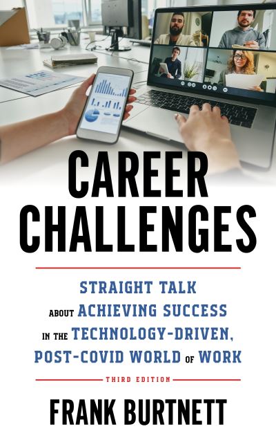 Cover for Frank Burtnett · Career Challenges: Straight Talk about Achieving Success in the Technology-Driven, Post-COVID World of Work (Hardcover Book) [Third edition] (2022)