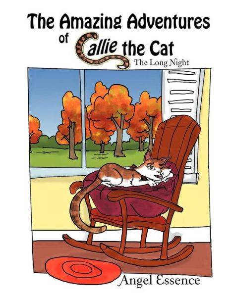 Cover for Angel Essence · The Amazing Adventures of Callie the Cat: the Long Night (Paperback Book) (2012)