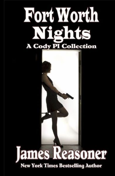 Fort Worth Nights - James Reasoner - Books - Createspace Independent Publishing Platf - 9781478320074 - July 27, 2012