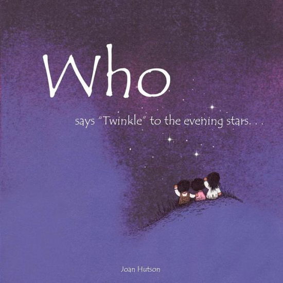 Cover for Joan Hutson · Who Says Twinkle to the Evening Stars. . . (Paperback Book) (2012)