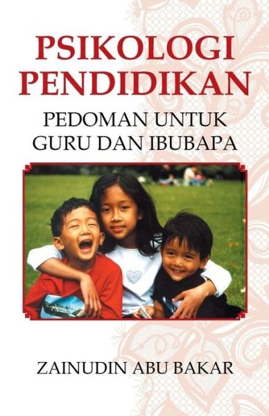 Cover for Zainudin Abu Bakar · Psikologi Pendidikan: Pedoman Untuk Guru Dan Ibubapa (Paperback Book) (2014)