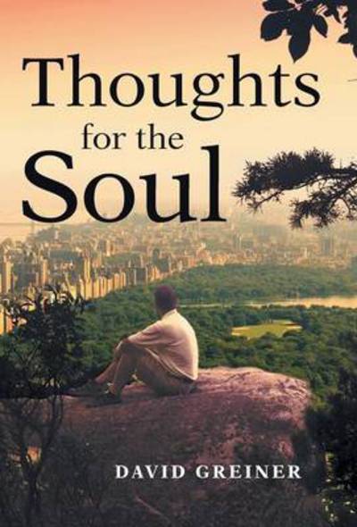 Cover for David Greiner · Thoughts for the Soul (Hardcover bog) (2014)