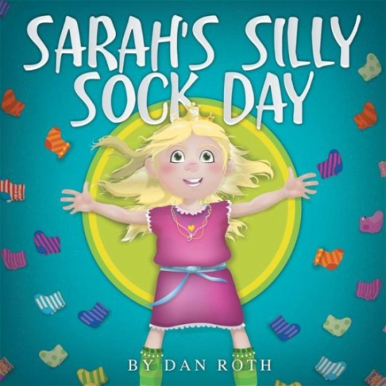 Cover for Daniel Roth · Sarah's Silly Sock Day (Paperback Book) (2014)