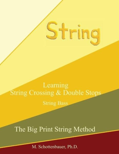 Cover for M Schottenbauer · Learning String Crossing and Double Stops: String Bass (Paperback Bog) (2013)