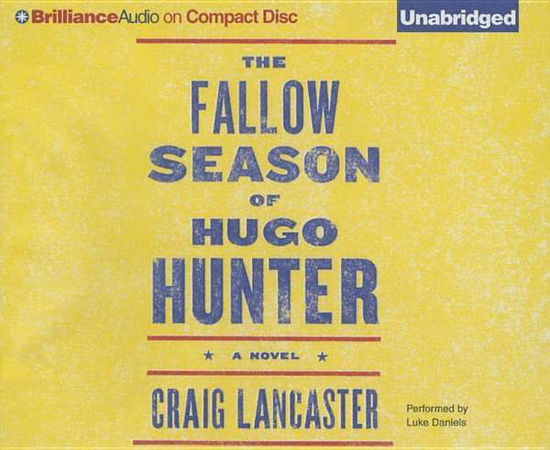 Cover for Craig Lancaster · The Fallow Season of Hugo Hunter (CD) (2014)