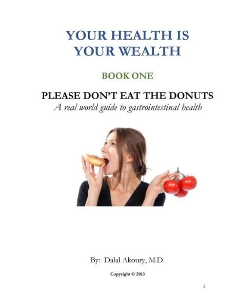 Cover for Dalal Akoury M D · Please Don't Eat the Donuts: a Real World Guide to Gastrointestinal Health (Paperback Book) (2013)