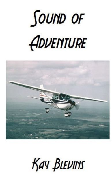 Sound of Adventure - Kay Blevins - Livros - Createspace - 9781492870074 - 14 de dezembro de 2013