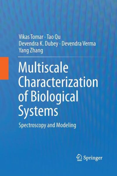 Cover for Vikas Tomar · Multiscale Characterization of Biological Systems: Spectroscopy and Modeling (Paperback Book) [Softcover reprint of the original 1st ed. 2015 edition] (2016)