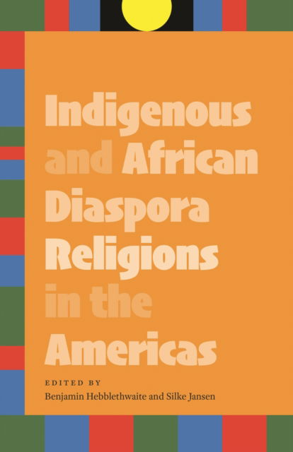 Cover for Benjamin Hebblethwaite · Indigenous and African Diaspora Religions in the Americas (Paperback Book) (2023)