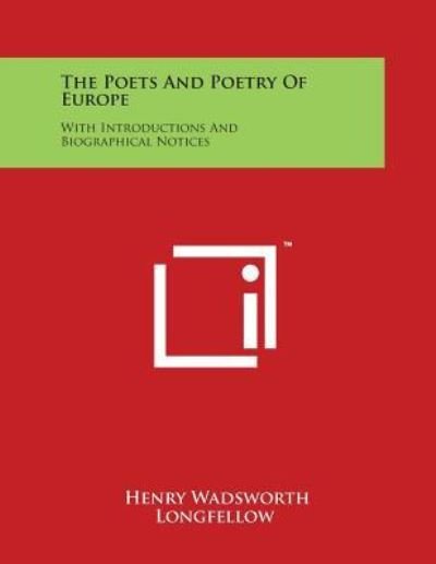 Cover for Henry Wadsworth Longfellow · The Poets and Poetry of Europe: with Introductions and Biographical Notices (Paperback Bog) (2014)