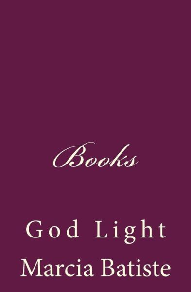 Books: God Light - Marcia Batiste Smith Wilson - Kirjat - Createspace - 9781500610074 - keskiviikko 23. heinäkuuta 2014