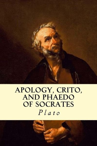 Apology, Crito, and Phaedo of Socrates - Plato - Libros - Createspace - 9781500933074 - 23 de agosto de 2014