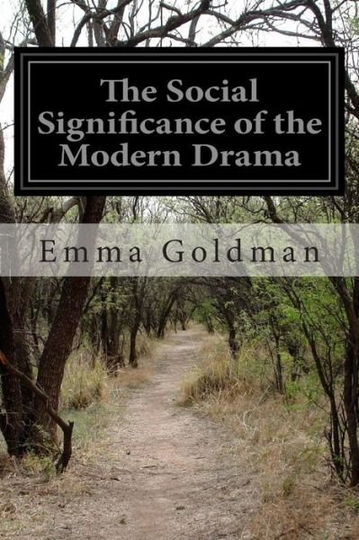 Cover for Emma Goldman · The Social Significance of the Modern Drama (Pocketbok) (2014)
