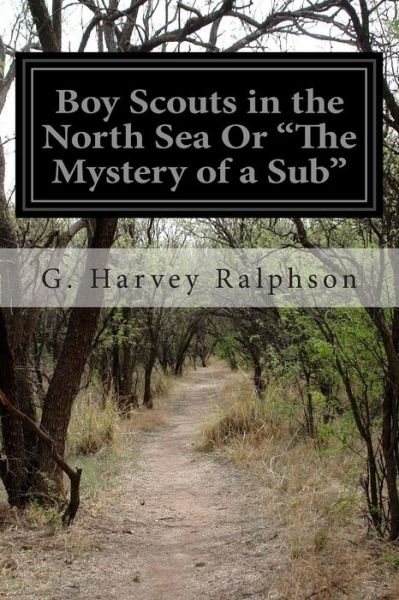 Cover for G Harvey Ralphson · Boy Scouts in the North Sea or (Paperback Book) (2014)