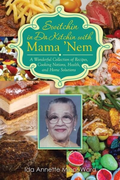 Cover for Ida Annette Minor Ward · Switchin in Da Kitchin with Mama 'nem: a Wonderful Collection of Recipes, Cooking Notions, Health, and Home Solutions (Paperback Bog) (2014)