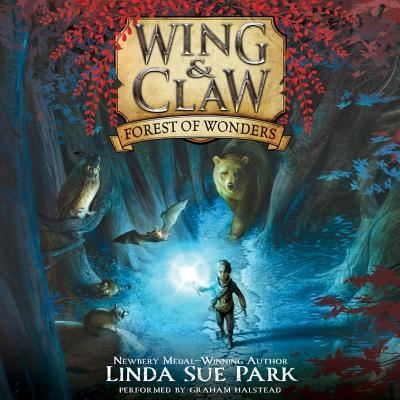 Cover for Linda Sue Park · Wing &amp; Claw #1: Forest of Wonders (CD) (2016)