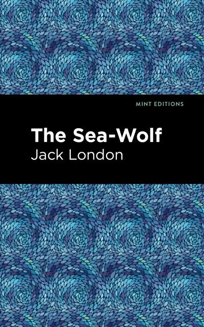 Cover for Jack London · The Sea-Wolf - Mint Editions (Taschenbuch) (2021)