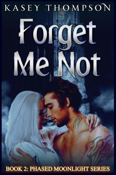 Cover for Kasey L Thompson · Forget Me Not (Paperback Book) (2015)