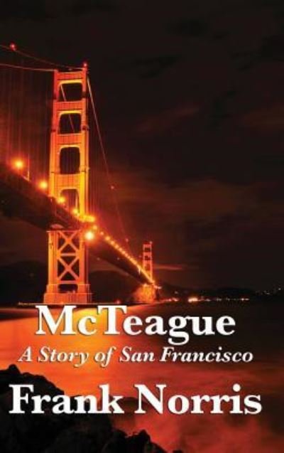 Cover for Frank Norris · McTeague: A Story of San Francisco (Inbunden Bok) (2018)