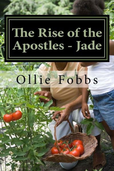 Cover for Dr Ollie B Fobbs Jr · Rise of the Apostles - Jade: the Leading in (Paperback Book) (2015)