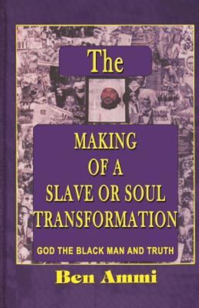 Cover for Ben Ammi · The Making of A Slave Or Soul Transformation (Paperback Book) (2015)