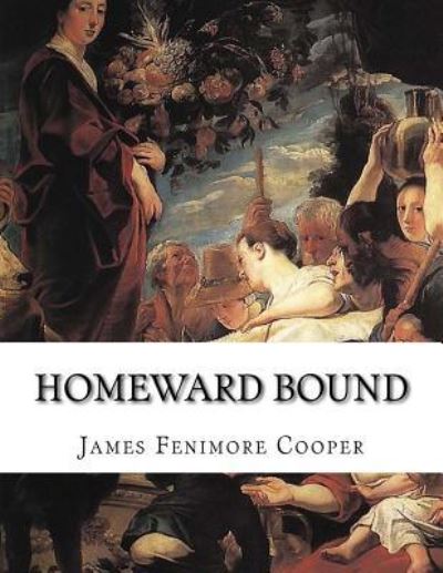 Cover for J Fenimore Cooper · Homeward Bound (Paperback Book) (2015)