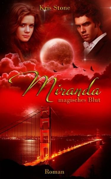 Cover for Chrestina Steiner · Miranda: magisches Blut - Die Hexen Von San Francisco (Pocketbok) (2015)