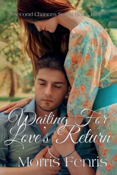 Cover for Morris Fenris · Waiting for Love's Return - Second Chances Series #5 (Paperback Book) (2017)