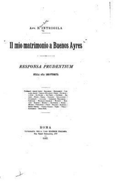 Il mio matrimonio a Buenos Ayres - B Intrigila - Böcker - Createspace Independent Publishing Platf - 9781522771074 - 15 december 2015