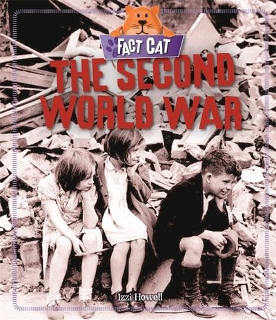 Cover for Izzi Howell · Fact Cat: History: The Second World War - Fact Cat: History (Paperback Book) (2020)