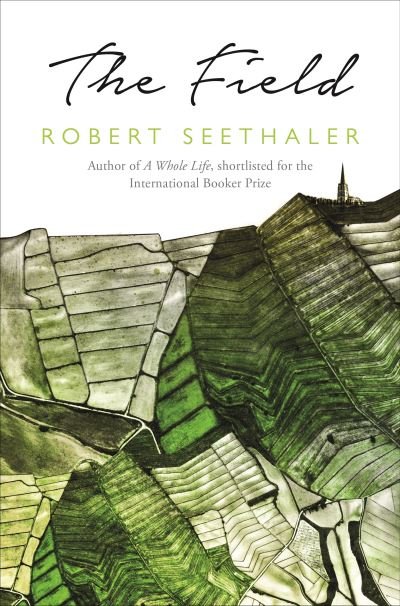 The Field - Robert Seethaler - Books - Pan Macmillan - 9781529008074 - March 3, 2022