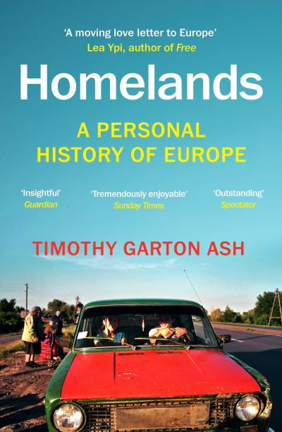 Homelands: A Personal History of Europe - Updated with a New Chapter - Timothy Garton Ash - Books - Vintage Publishing - 9781529925074 - March 7, 2024