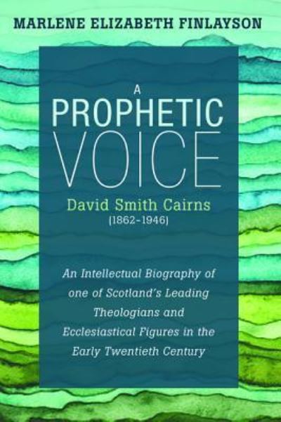 Cover for Marlene Elizabeth Finlayson · A Prophetic Voice-david Smith Cairns (1862-1946) (Taschenbuch) (2018)
