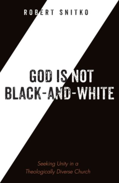 Cover for Robert Snitko · God Is Not Black-And-White (N/A) (2017)