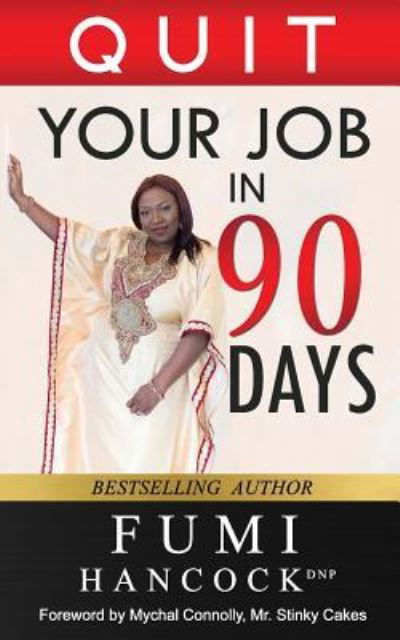 Cover for Fumi Hancock · Quit Your Job in 90 Days! (Paperback Bog) (2016)