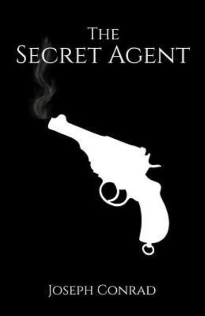 The Secret Agent - Joseph Conrad - Bøger - Createspace Independent Publishing Platf - 9781533588074 - 3. juni 2016
