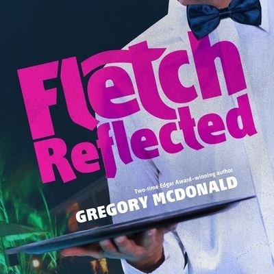Cover for Gregory McDonald · Fletch Reflected (CD) (2019)