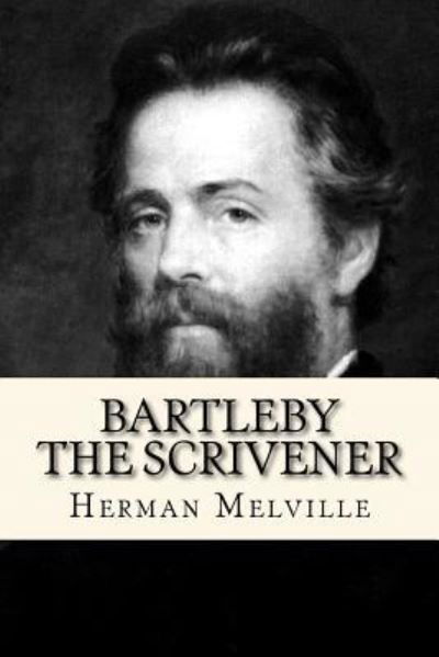 Bartleby, The Scrivener - Herman Melville - Bøger - Createspace Independent Publishing Platf - 9781539656074 - 21. oktober 2016