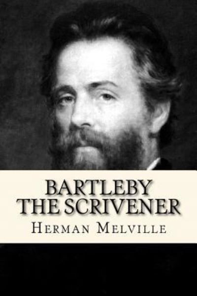 Bartleby, The Scrivener - Herman Melville - Books - Createspace Independent Publishing Platf - 9781539656074 - October 21, 2016