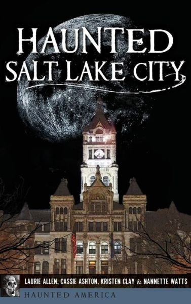 Cover for Laurie Allen · Haunted Salt Lake City (Hardcover Book) (2018)