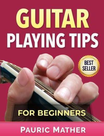 Cover for Pauric Mather · Guitar Playing Tips For Beginners (Pocketbok) (2016)