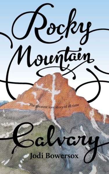 Cover for Jodi Bowersox · Rocky Mountain Calvary (Paperback Book) (2017)