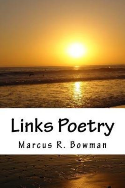 Marcus R Bowman · Links Poetry (Paperback Book) (2017)