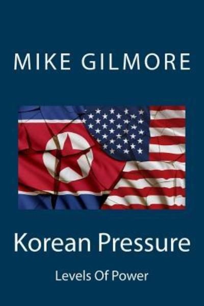 Cover for Mike Gilmore · Korean Pressure (Paperback Bog) (2017)
