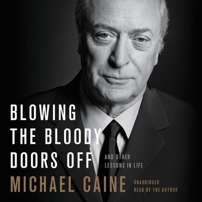 Blowing the Bloody Doors Off - Michael Caine - Muziek - Hachette Books - 9781549147074 - 27 november 2018