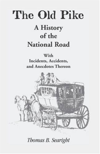 Cover for Thomas B. Searight · The Old Pike: a History of the National Road: with Incidents, Accidents &amp; Anecdotes Thereon (Heritage Classic) (Paperback Book) (2009)