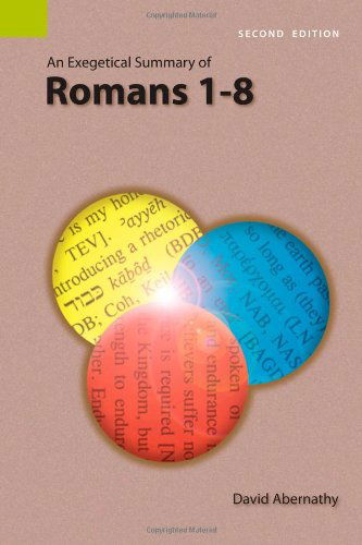 Cover for C David Abernathy · An Exegetical Summary of Romans 1-8, 2nd Edition (Paperback Book) (2008)