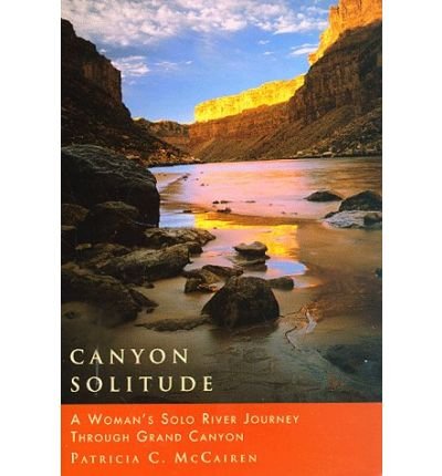 Cover for McCairen McCairen · Canyon Solitude: A Woman's Solo River Journey Through the Grand Canyon (Paperback Bog) (1998)