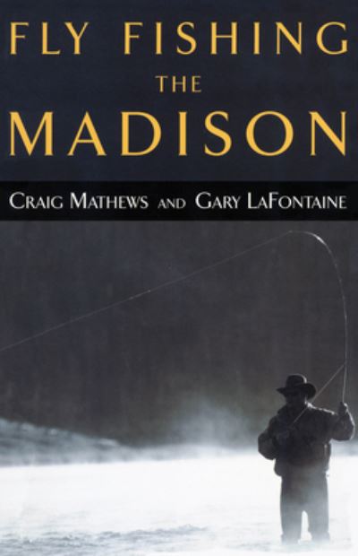 Cover for Craig Mathews · Fly Fishing the Madison (Paperback Book) (2002)